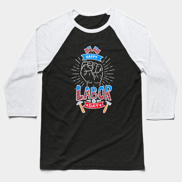 Happy Labor Day For American Workers T-shirt Baseball T-Shirt by Wintrly